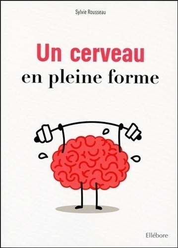 Livrenpoche : Un cerveau en pleine forme - Sylvie Rousseau - Livre