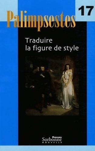 Livrenpoche : Palimpsestes n°17 : Traduire la figure de style : pack comprenant la revue et les textes de références - Michael Cronin - Livre