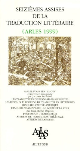 Livrenpoche : Seizièmes assises de la traduction littéraire (arles 1999) - Collectif - Livre