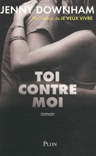 Livrenpoche : Toi contre moi - Jenny Downham - Livre