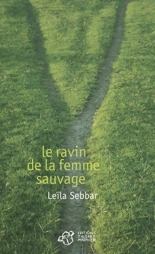 Le ravin de la femme sauvage - Leïla Sebbar - Livre