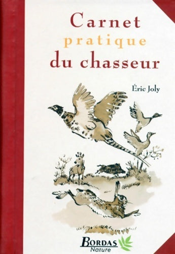 Livrenpoche : Le carnet pratique du chasseur - Eric Joly - Livre
