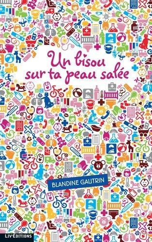 Livrenpoche : Bisou sur ta peau salee - Blandine Gautrin - Livre
