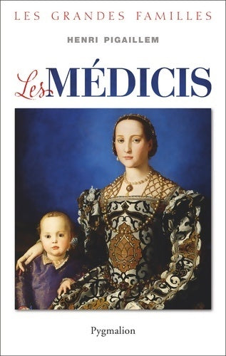 Les médicis - Henri Pigaillem - Livre