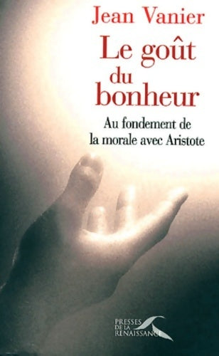 Livrenpoche : Le goût du bonheur - Jean Vanier - Livre