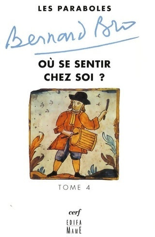 Livrenpoche : Les paraboles Tome IV où se sentir chez soi ? (4) - Bernard Bro - Livre