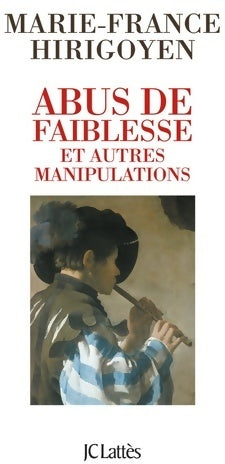 Livrenpoche : Abus de faiblesse et autres manipulations - Marie-France Hirigoyen - Livre