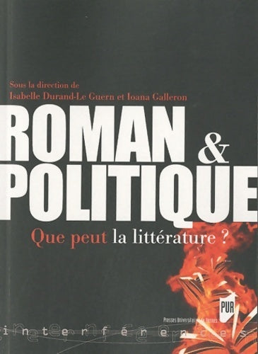 Livrenpoche : Roman et politique : Que peut la littérature ? - Isabelle Durand-Le Guern - Livre