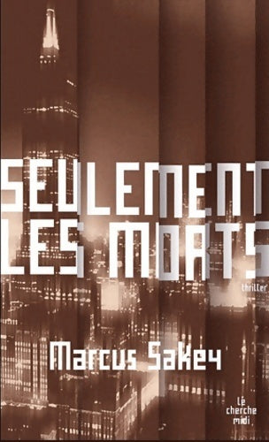 Livrenpoche : Seulement les morts - Marcus Sakey - Livre