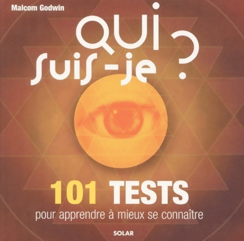 Livrenpoche : Qui suis-je ? : 101 tests pour apprendre à mieux se connaître - Malcom Godwin - Livre
