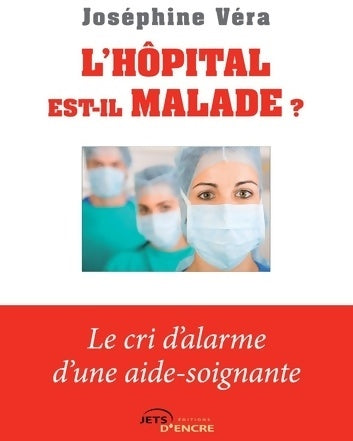 Livrenpoche : L'hôpital est-il malade? le cri d'alarme d'une aide-soignante - Vera-j - Livre