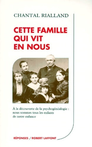 Livrenpoche : Cette famille qui vit en nous - Chantal Rialland - Livre