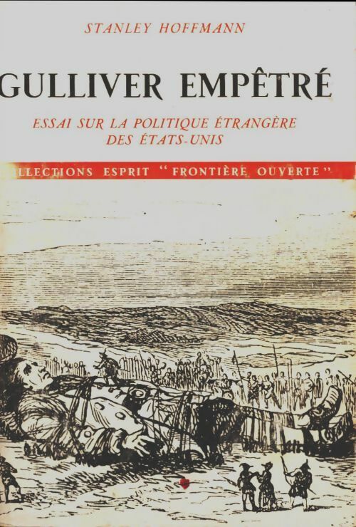 Livrenpoche : Gulliver empetre. Essai sur la politique étrangère des Etats-Unis - Stanley Hoffman - Livre