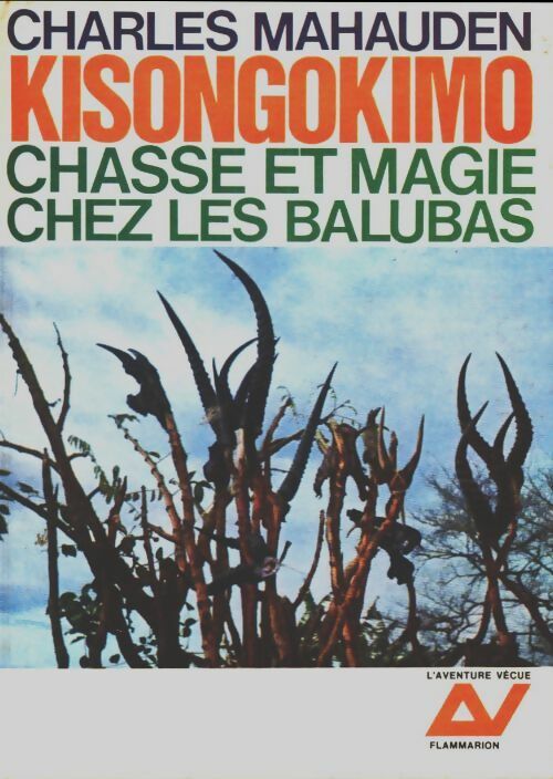 Livrenpoche : Kisongokimo : Chasse et magie chez les Balubas - Charles Mahauden - Livre