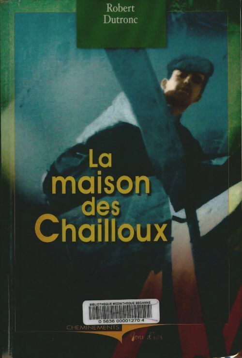 Livrenpoche : La maison des Chailloux - Robert Dutronc - Livre