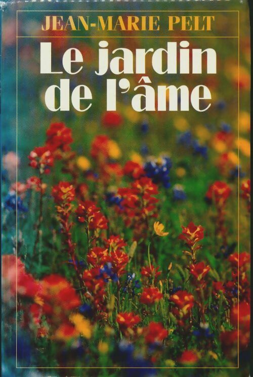 Livrenpoche : Le jardin de l'âme - Jean-Marie Pelt - Livre