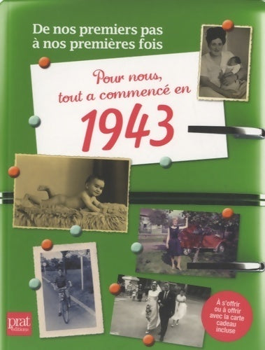 Livrenpoche : Pour nous tout a commencé en 1943 : De nos premiers pas à nos premières fois - Philippe Lorc - Livre