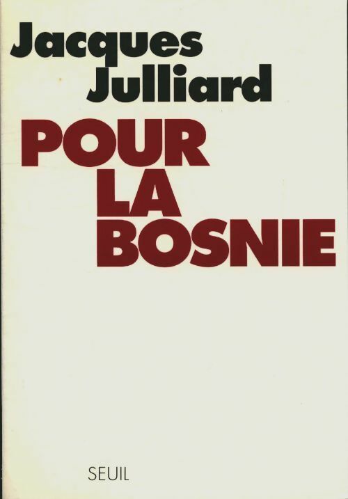 Livrenpoche : Pour la bosnie - Jacques Julliard - Livre