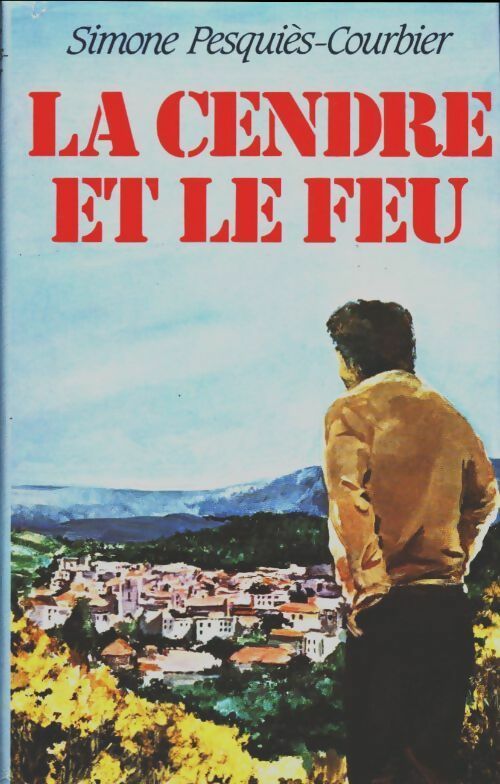 Livrenpoche : La cendre et le feu - Simone Pesquiès-Courbier - Livre
