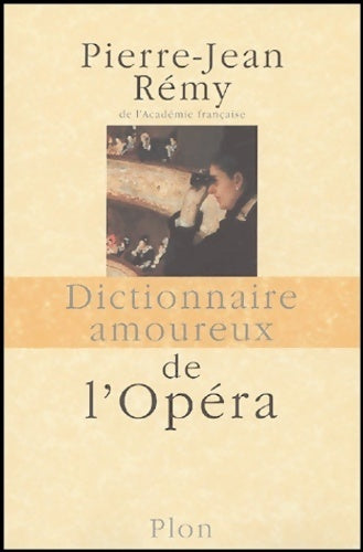 Dictionnaire amoureux de l'opéra - Pierre-Jean Rémy -  Dictionnaire amoureux - Livre