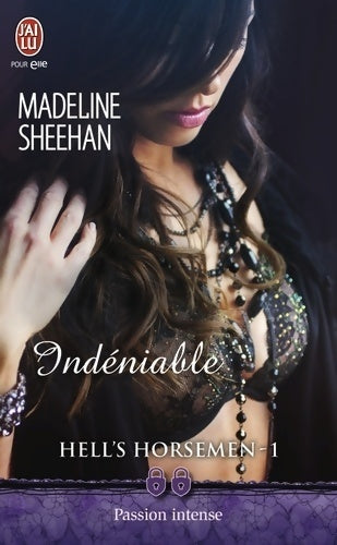 Hell's horsmen Tome I : Indéniable - Madeline Sheehan - Livre