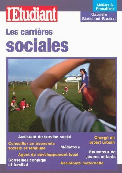 Les carrières sociales - Gabrielle Busson-Blanchot -  Les Guides de l'Etudiant - Livre