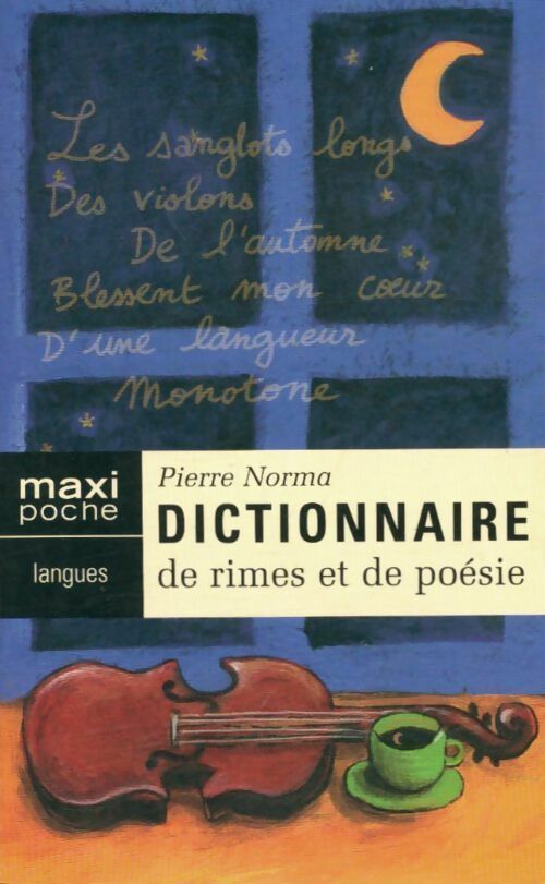 Livrenpoche : Dictionnaire de rimes et traité de versification française - Pierre Norma - Livre