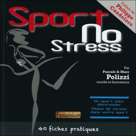 Sport no stress. 40 fiches pratiques -  Marc Polizzi - Livre