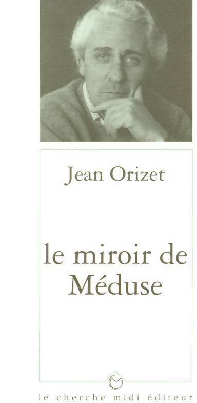Livrenpoche : Le miroir de méduse - Jean Orizet - Livre