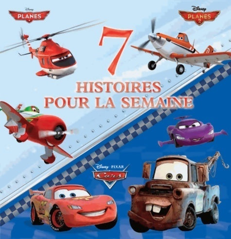 Livrenpoche : Le monde de cars & planes 7 histoires pour la semaine - Walt Disney - Livre