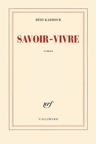 Livrenpoche : Savoir-vivre - Hédi Kaddour - Livre