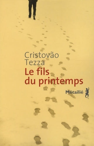 Livrenpoche : Le fils du printemps - Cristovao Tezza - Livre