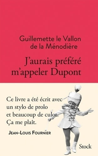 Livrenpoche : J'aurais préféré m'appeler Dupont - Guillemette Le Vallon De La Ménodière - Livre
