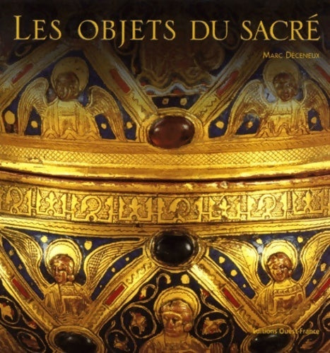 Livrenpoche : Objets du sacré - Marc Deceneux - Livre