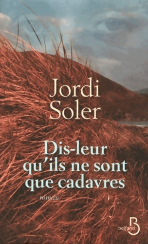 Livrenpoche : Dis-leur qu'ils ne sont que cadavres - Jordi Soler - Livre