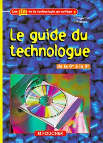Livrenpoche : Le guide du technologue de la 6e à la3e - Dégardin - Livre