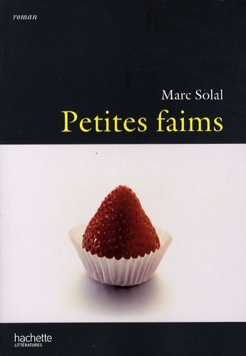 Livrenpoche : Petites faims - Marc Solal - Livre