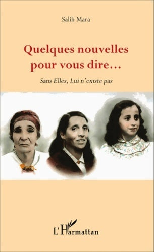 Livrenpoche : Quelques nouvelles pour vous dire... : Sans elles lui n'existe pas - Salih Mara - Livre
