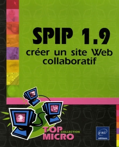 Livrenpoche : Spip 1. 9 : Créer un site web collaboratif - Gwenaëla Caprani - Livre