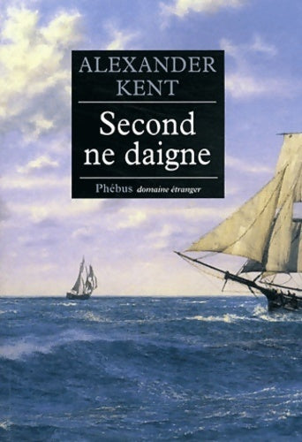 Livrenpoche : Second ne daigne - Alexander Kent - Livre