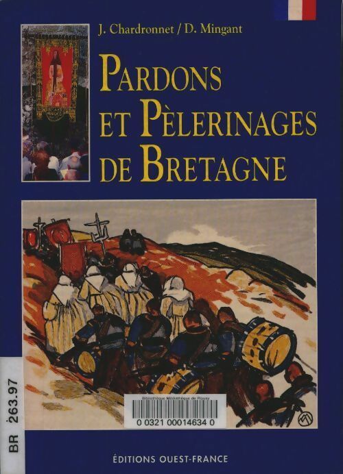 Pardons et pèlerinages de Bretagne - Joseph Chardronnet -  Ouest France GF - Livre