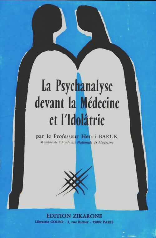 Livrenpoche : La psychanalyse devant la médecine et l'idolâtrie - Henri Baruk - Livre