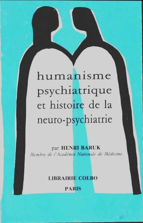 Livrenpoche : Humanisme psychiatrique et histoire de la neuro-psychiatrie - Henri Baruk - Livre