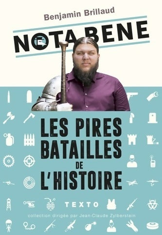 Livrenpoche : Nota bene : Les pires batailles de l'histoire - Benjamin Brillaud - Livre