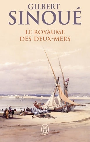 Livrenpoche : Le royaume des deux-mers - Gilbert Sinoué - Livre