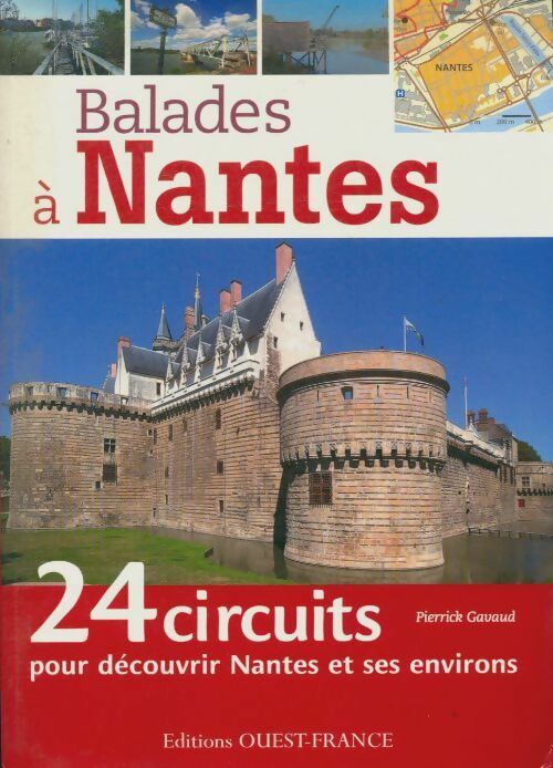 Livrenpoche : Balades à Nantes : 24 circuits pour découvrir Nantes et ses environs - Pierrick Gavaud - Livre