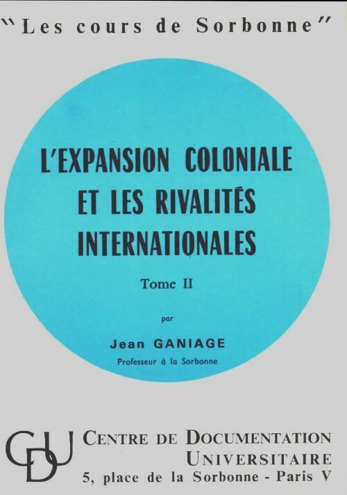 Livrenpoche : L'expansion colonial et les rivalités internationales Tome II - Jean Ganiage - Livre