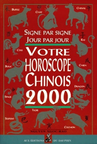 Livrenpoche : Grand horoscope chinois 2000 jour par jour - Ngoc Rao Nguyen - Livre