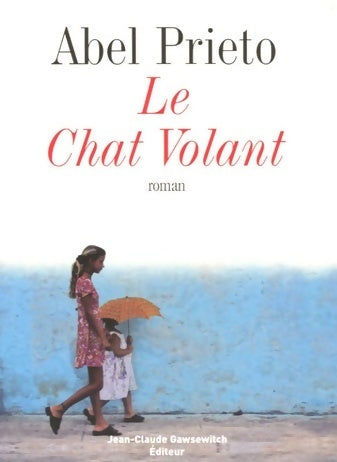 Livrenpoche : Le chat volant - Abel Prieto - Livre
