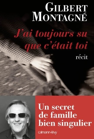 Livrenpoche : J'ai toujours su que c'était toi - Gilbert Montagné - Livre